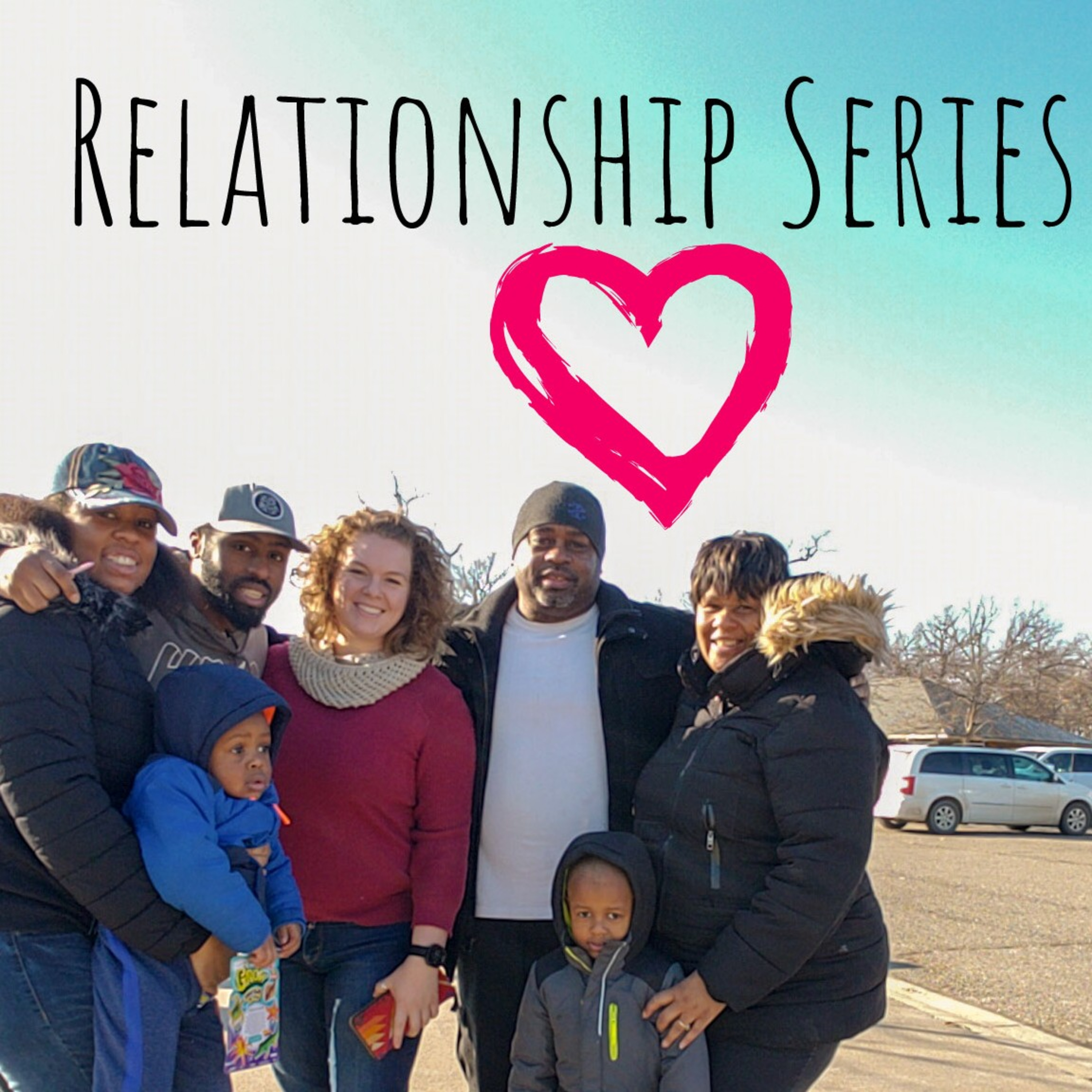 Episode 29- Relationship Series Pt. 1
