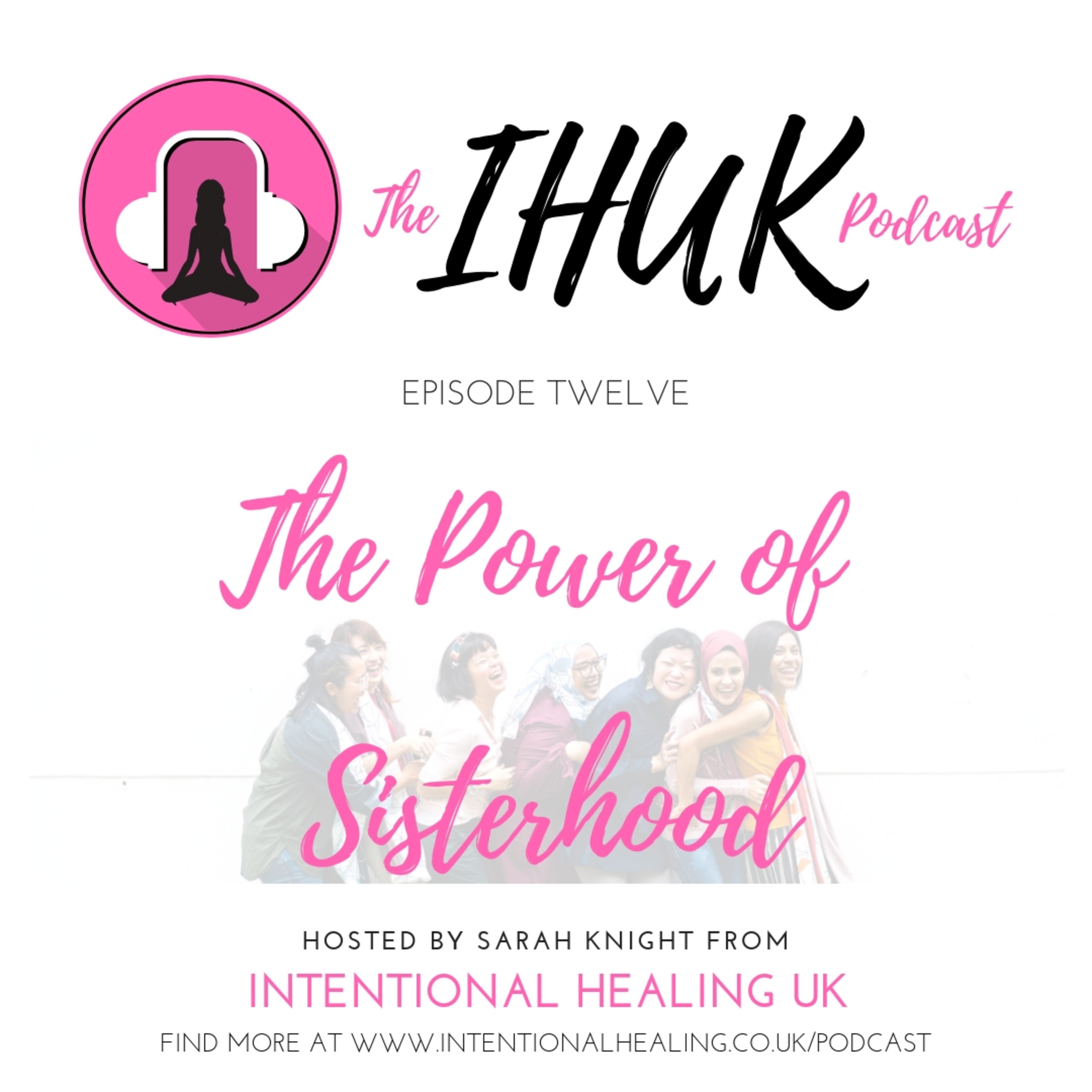 Episode 12 - The Power of Sisterhood