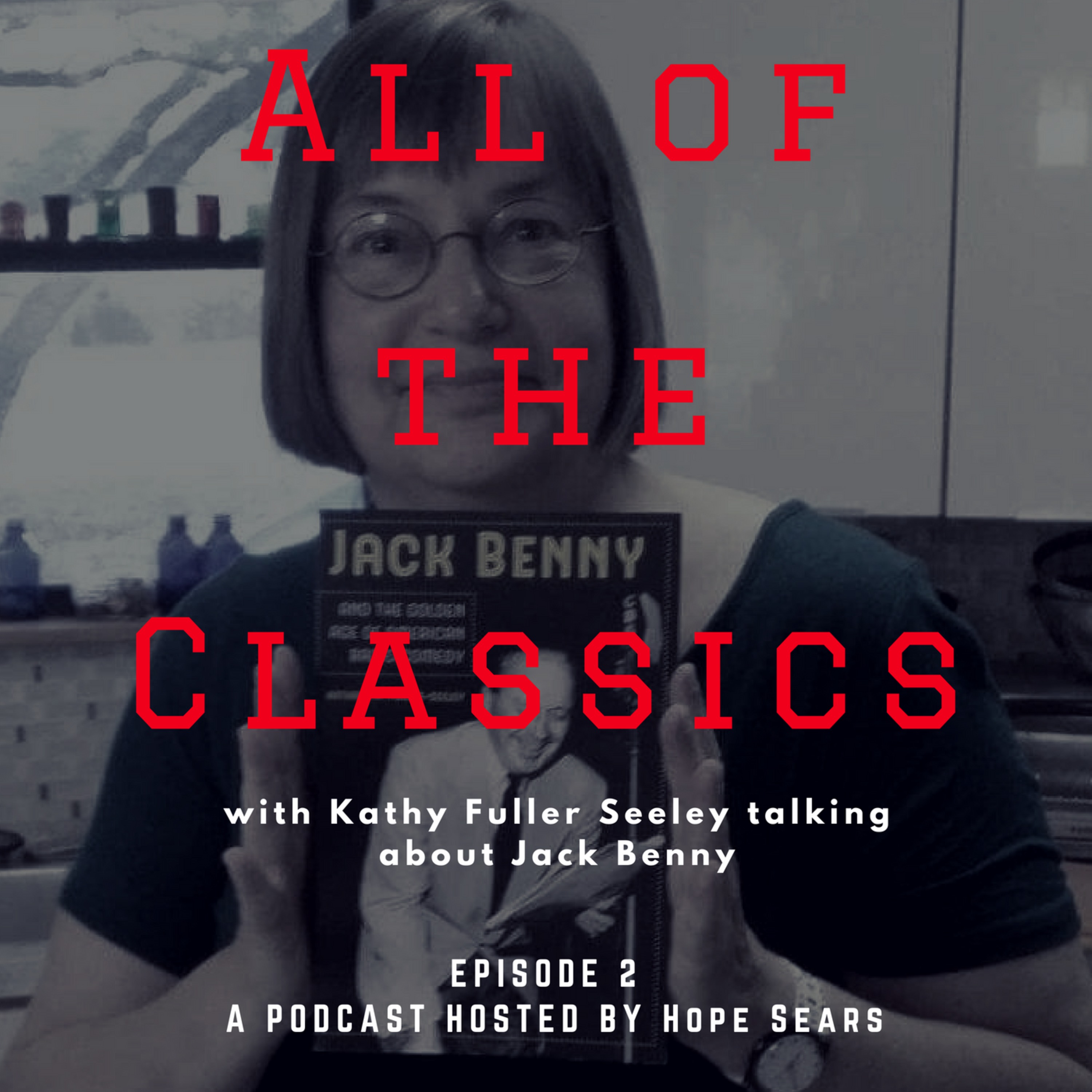 Kathy Fuller Seeley talks about Jack Benny