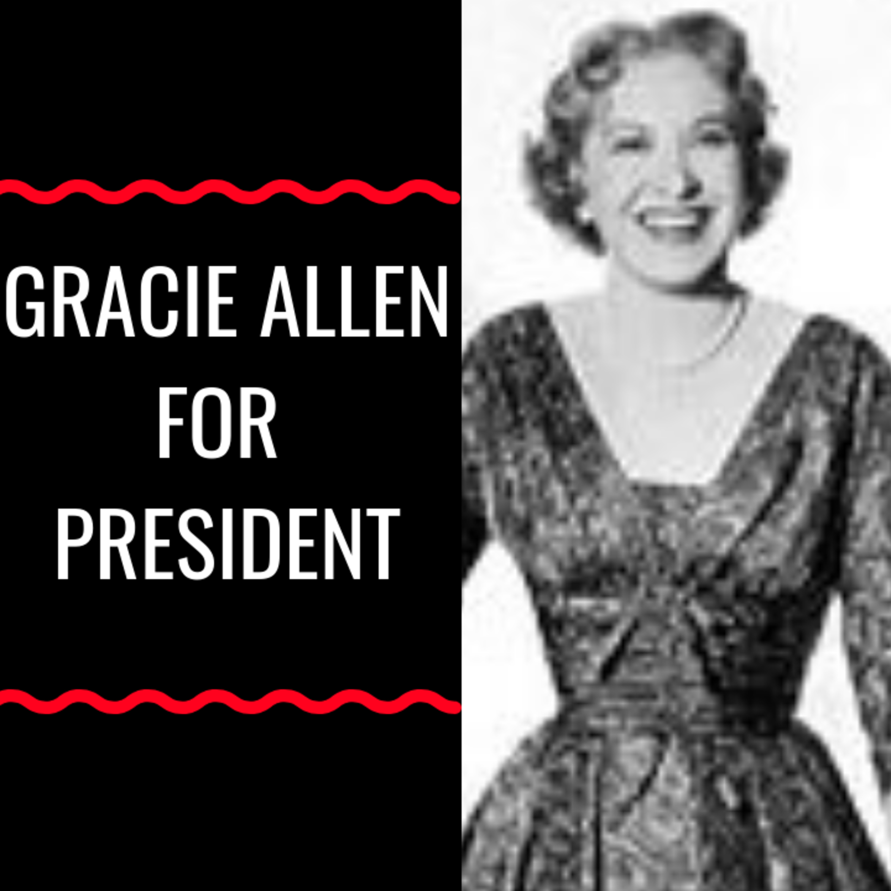 Gracie Allen for President