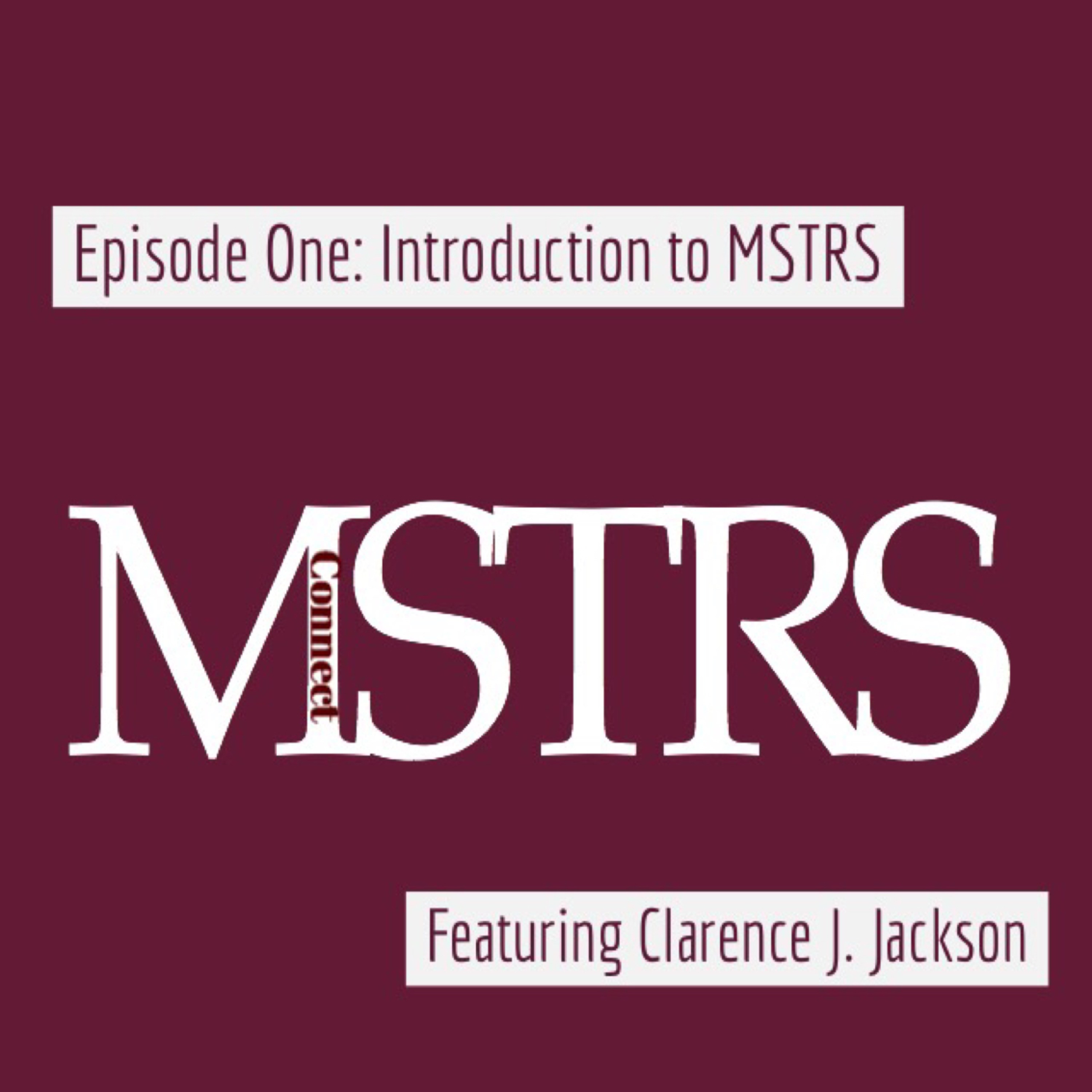 Episode One: Introduction to MSTRS