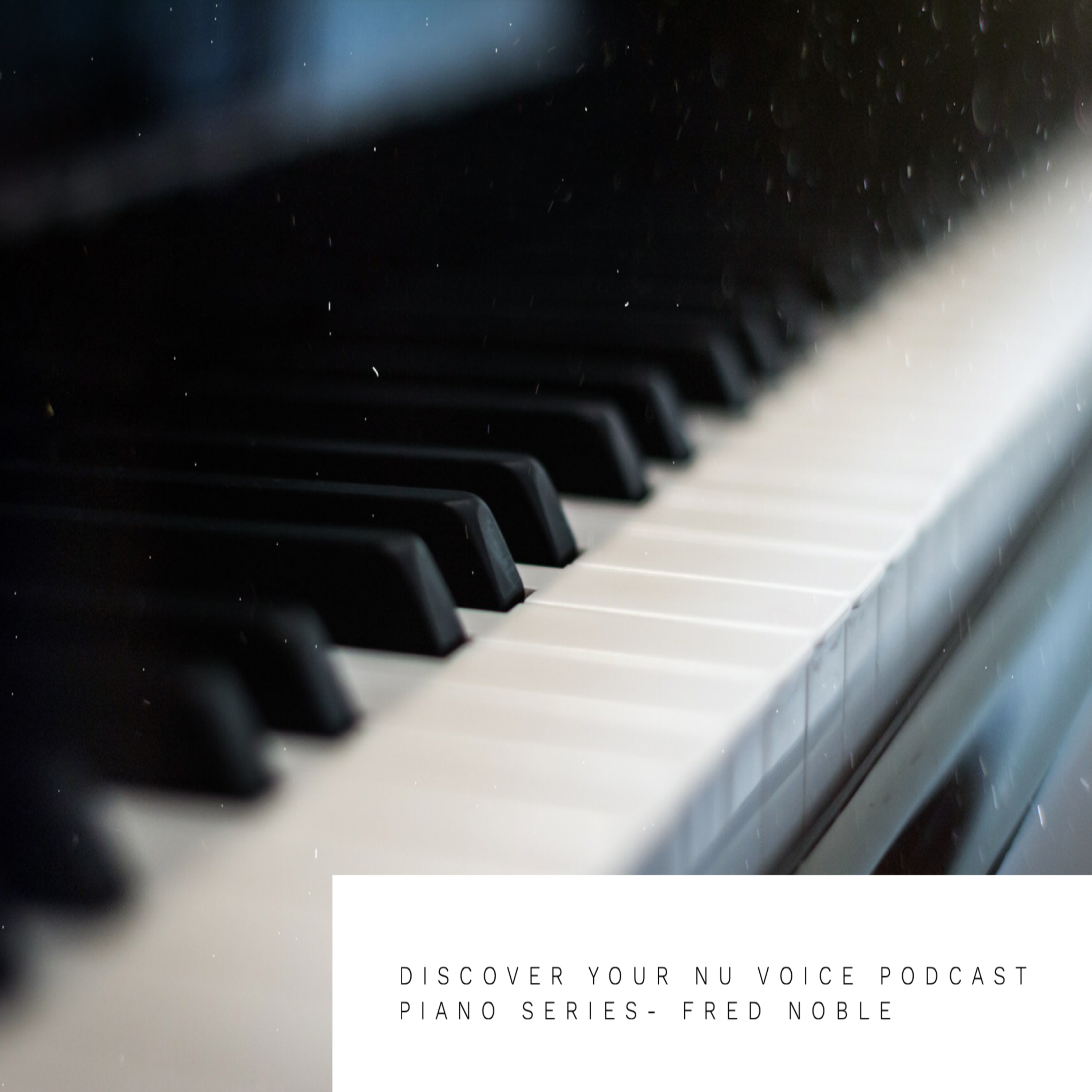 Piano Series - Discover Your Nu Voice