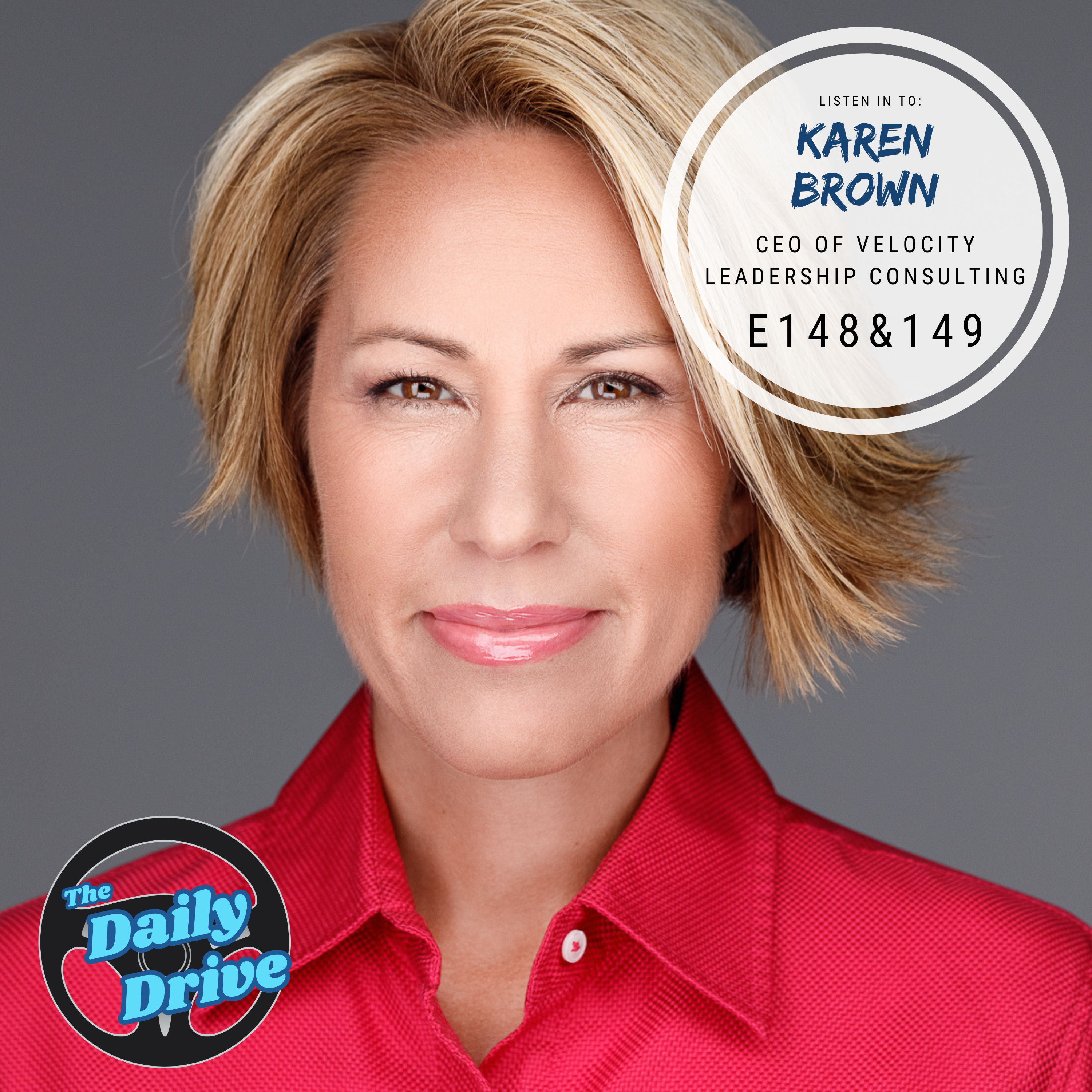 149 - Karen Brown - Velocity Leadership Consulting - Part 2