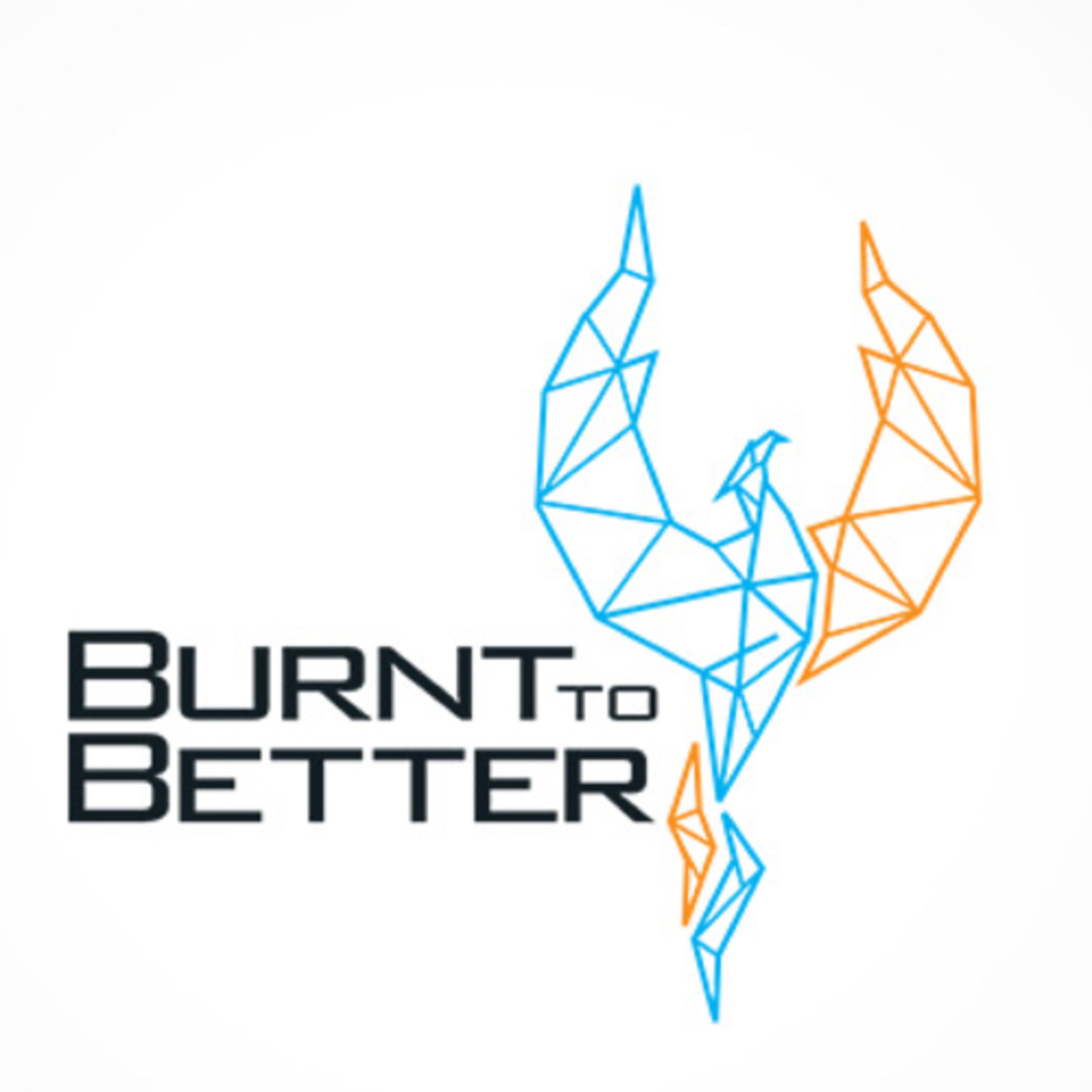 Burnt to Better: our first episode