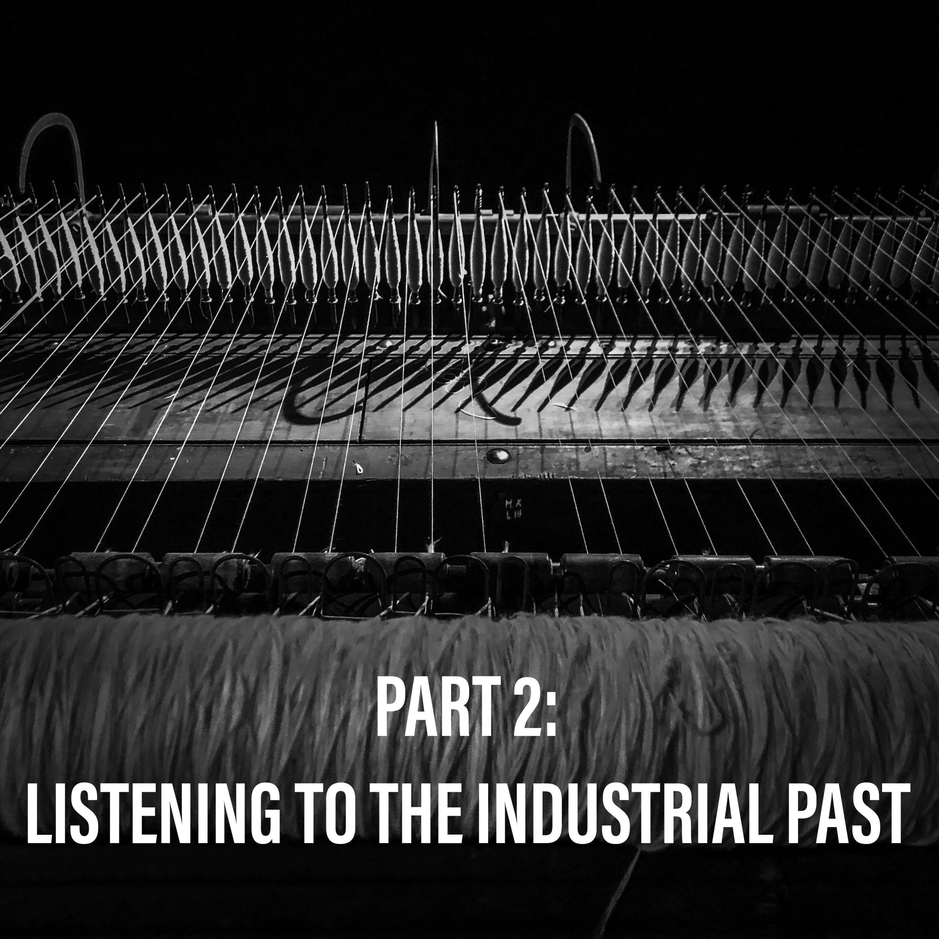 SAH Blogcast Part 2: Listening to the Industrial Past
