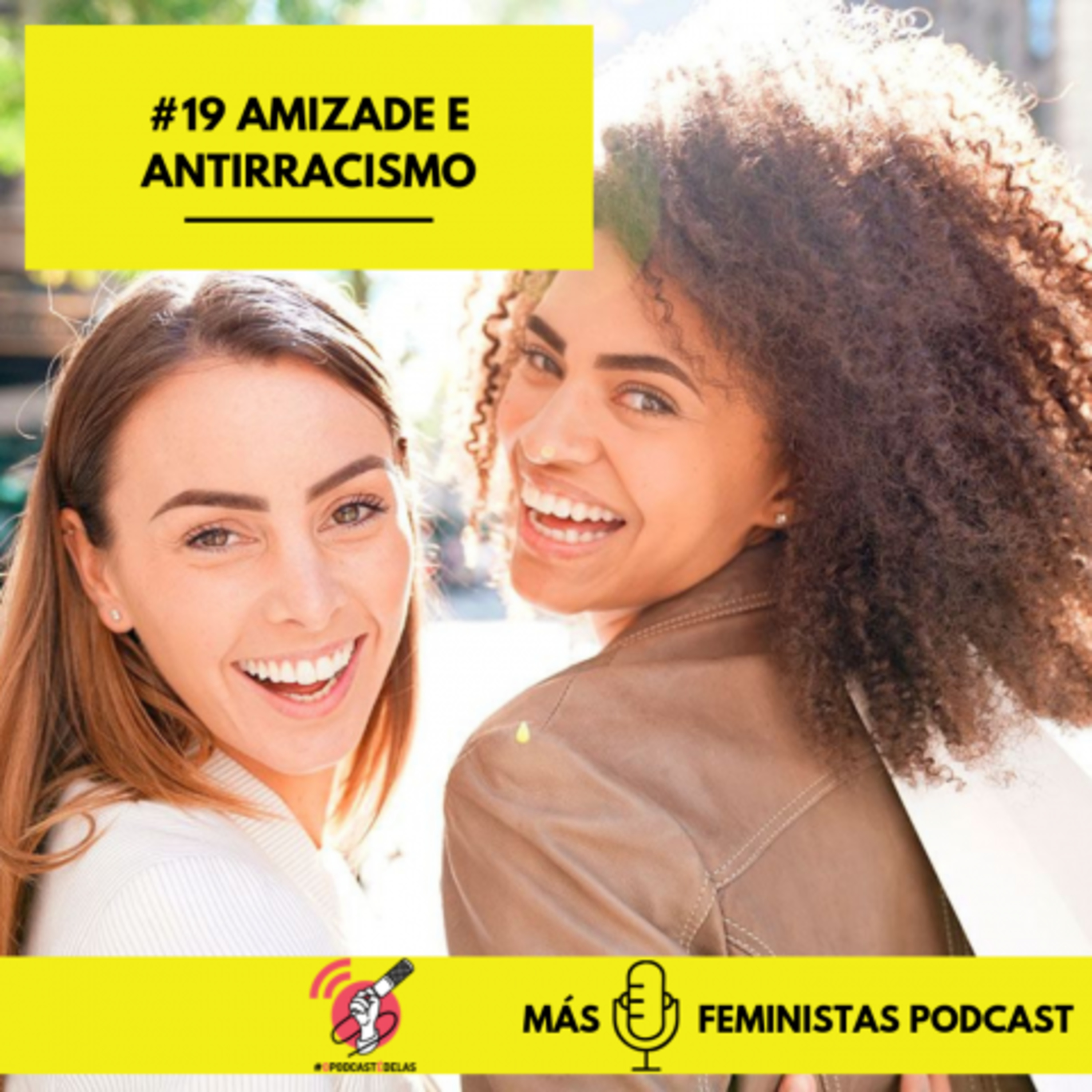 #19 Amizade e Antirracismo