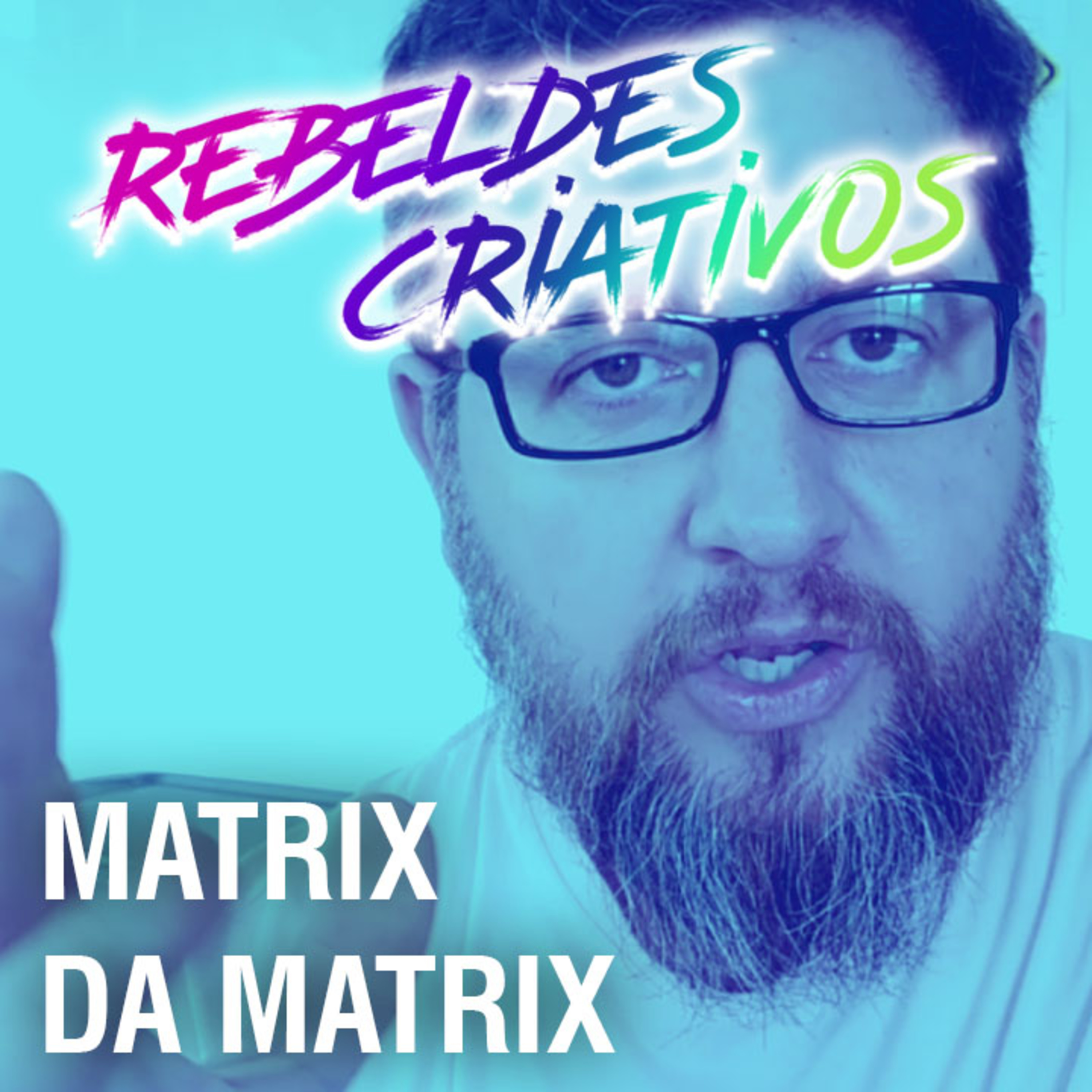 Matrix da Matrix - Rebeldes Criativos #17