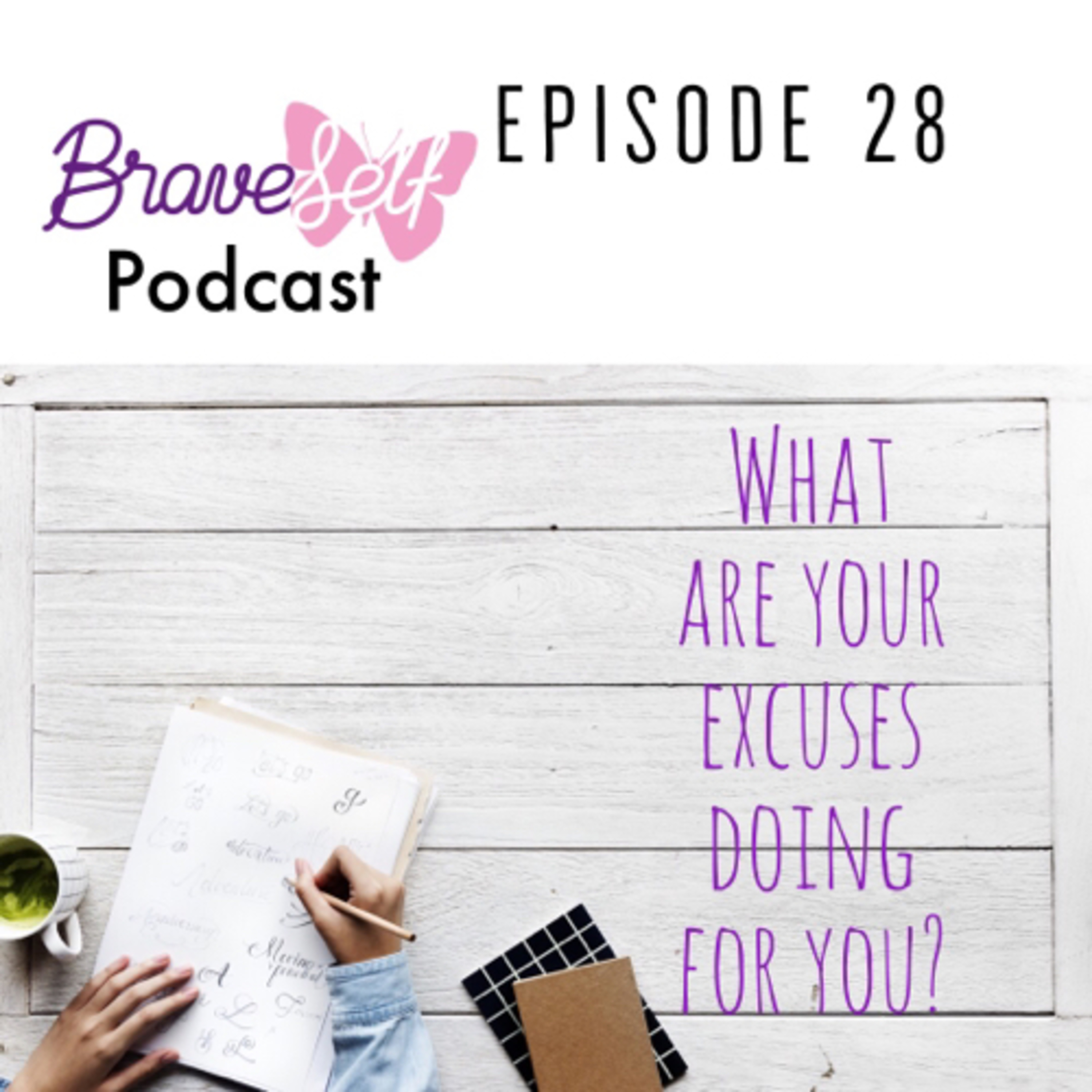 What are your excuses doing for you?
