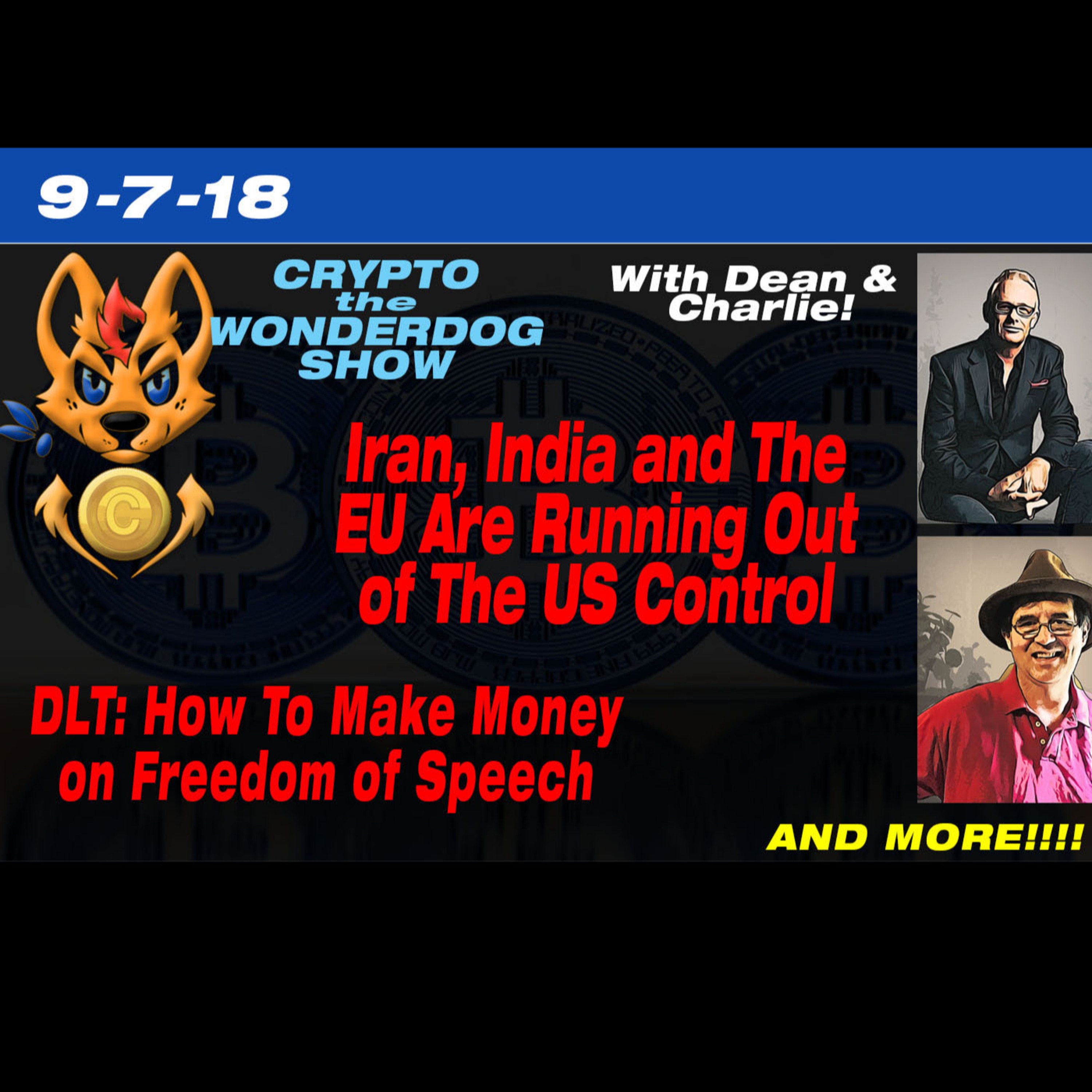 9-7-18 - Dean and Charlie -  Iran, India, EU Leaving The US Control - DLT: How To Make Money on Freedom of Speech