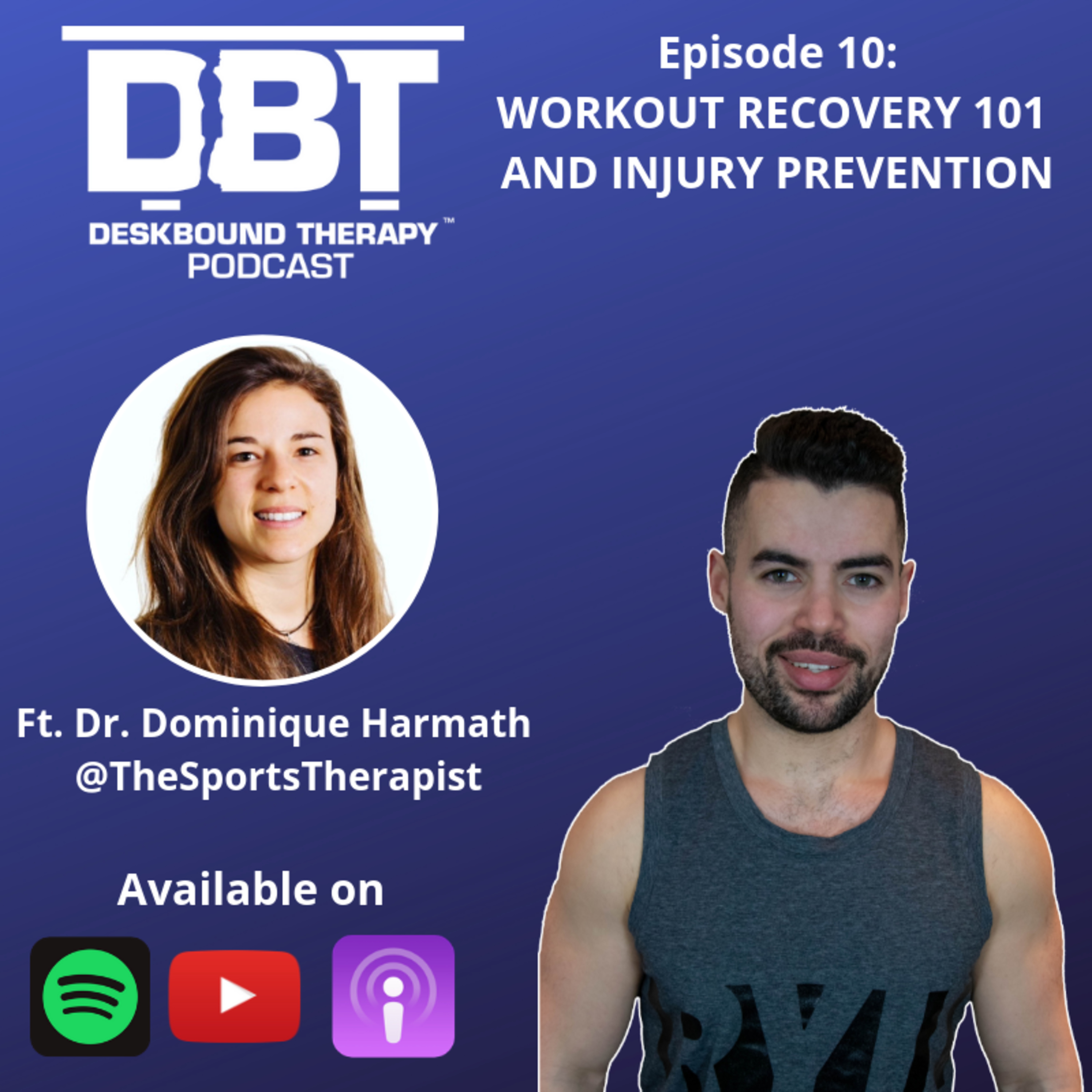 Episode 10 - Workout Recovery 101 and Injury Prevention Ft. Dr. Dominique Harmath