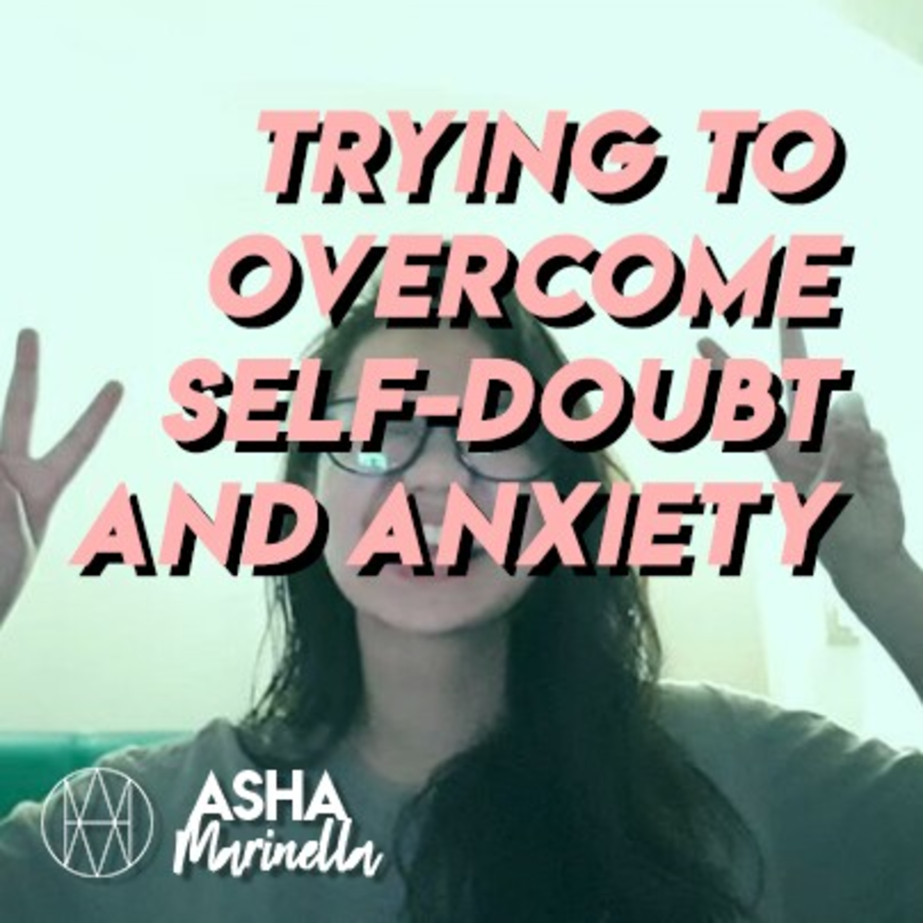 An Artist's Survival Guide Ep. 3 | Trying To Overcome Self-doubt and Anxiety
