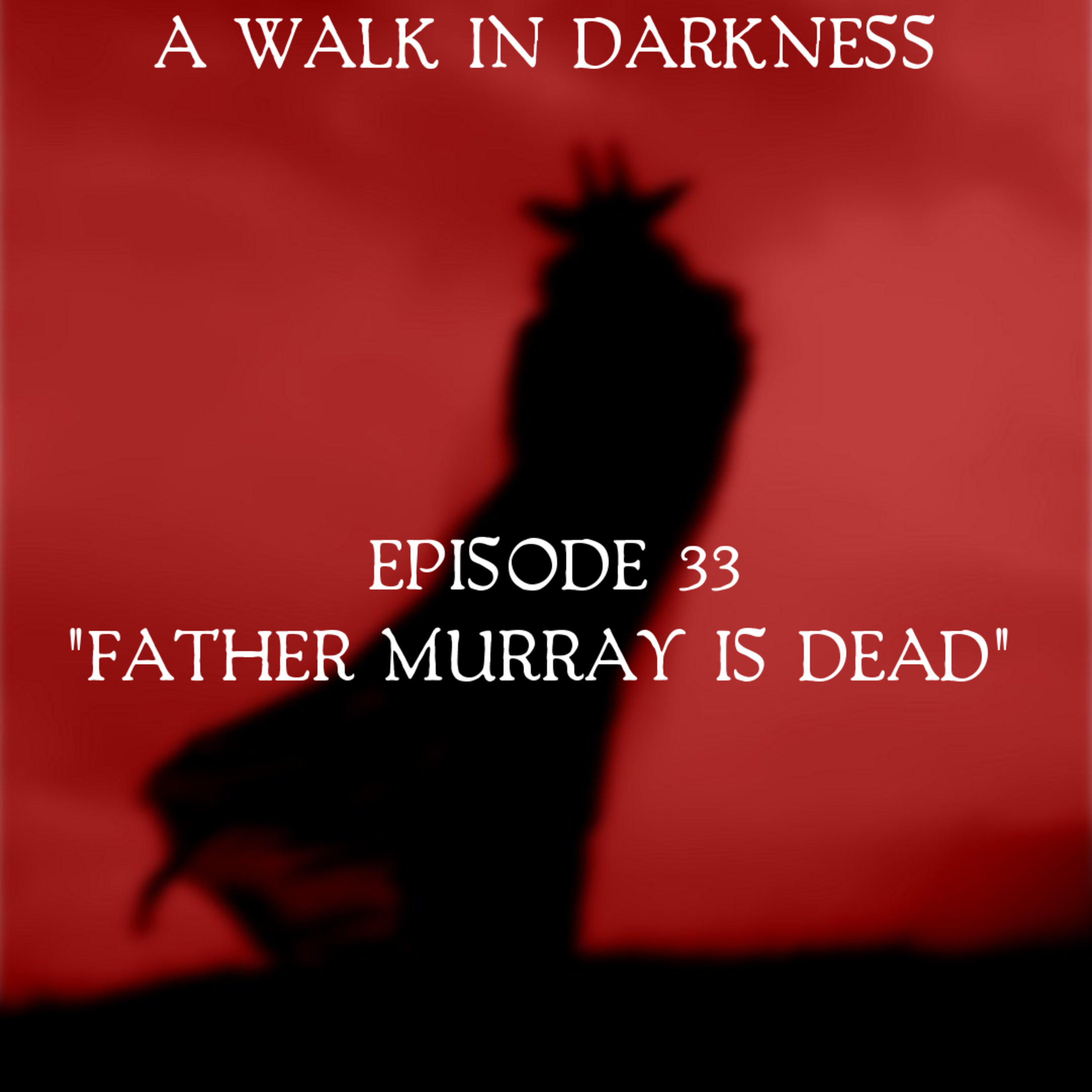Father Murray Is Dead (Episode 33)