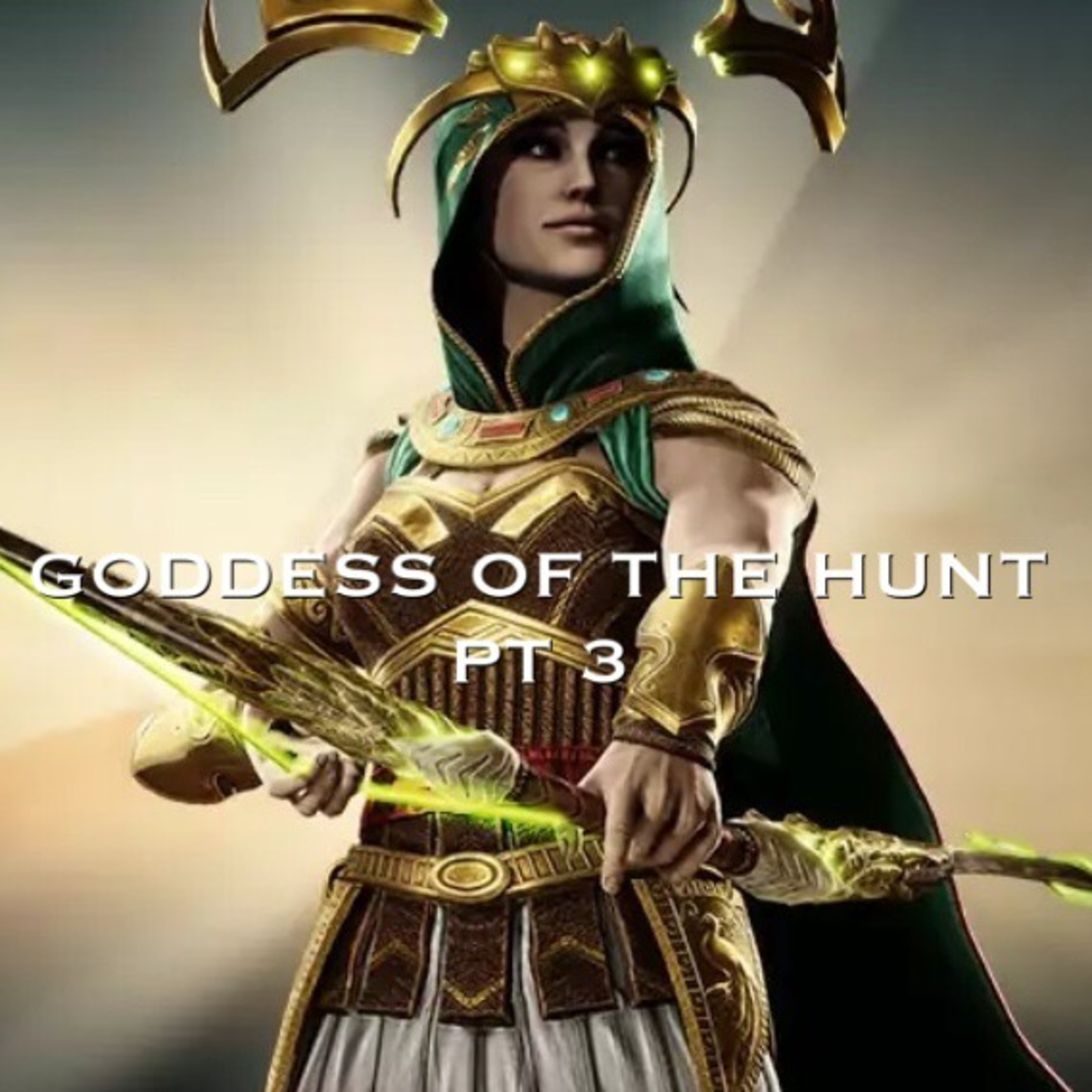 Goddess of the Hunt pt 3