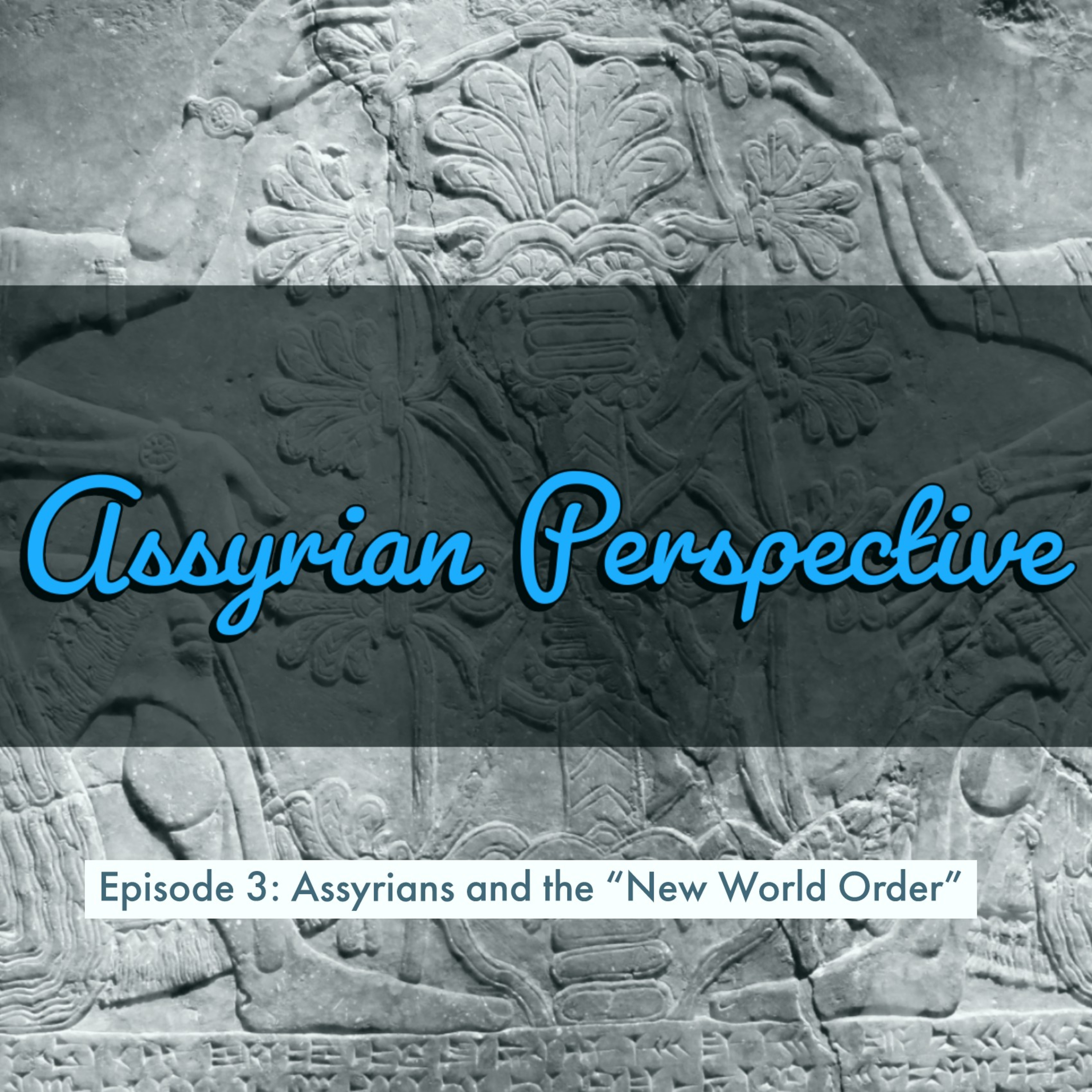 3. Assyrians and the "New World Order"