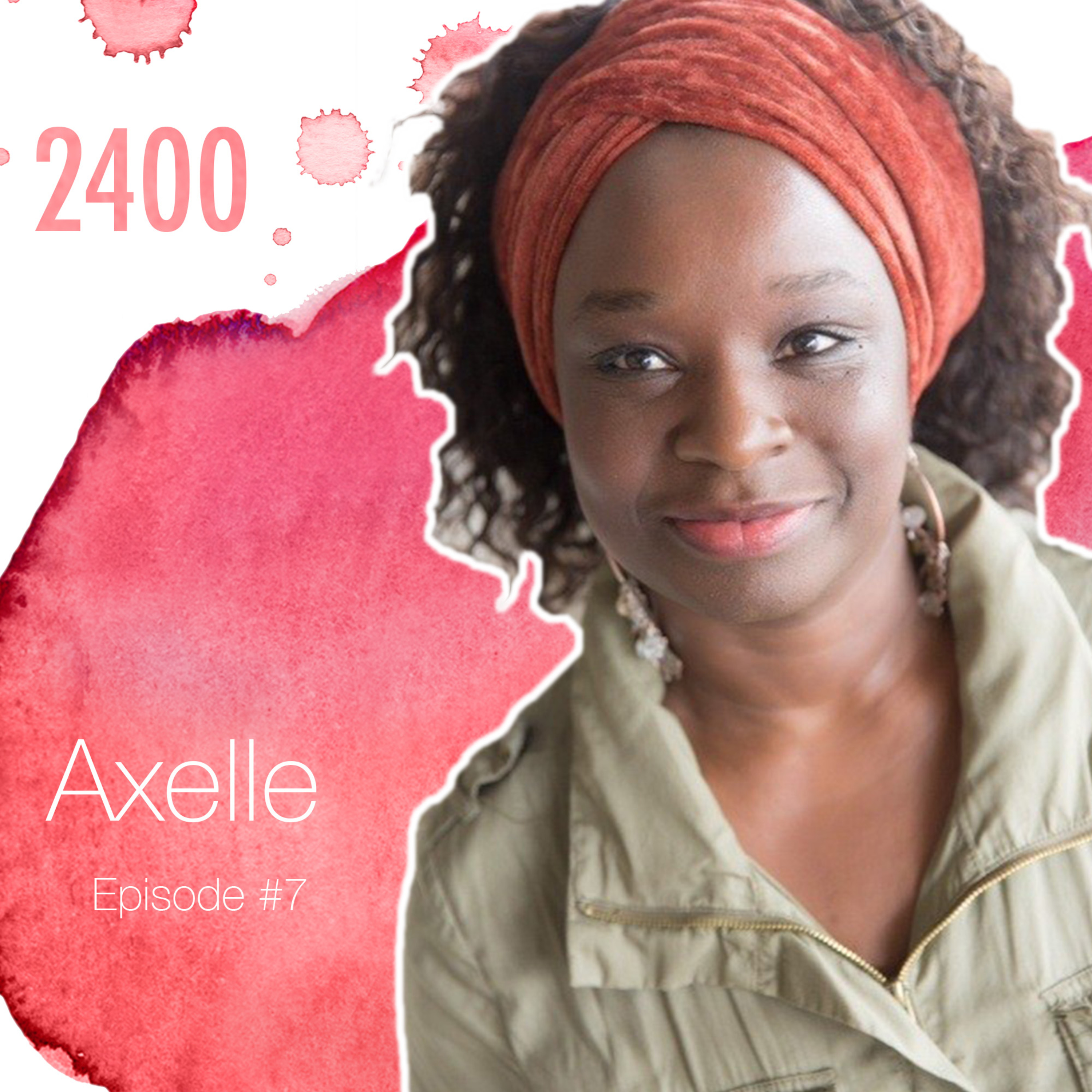 Episode#7 avec Axelle Jah Njiké ”là on est en train de militer pour la joie d’être une femme”
