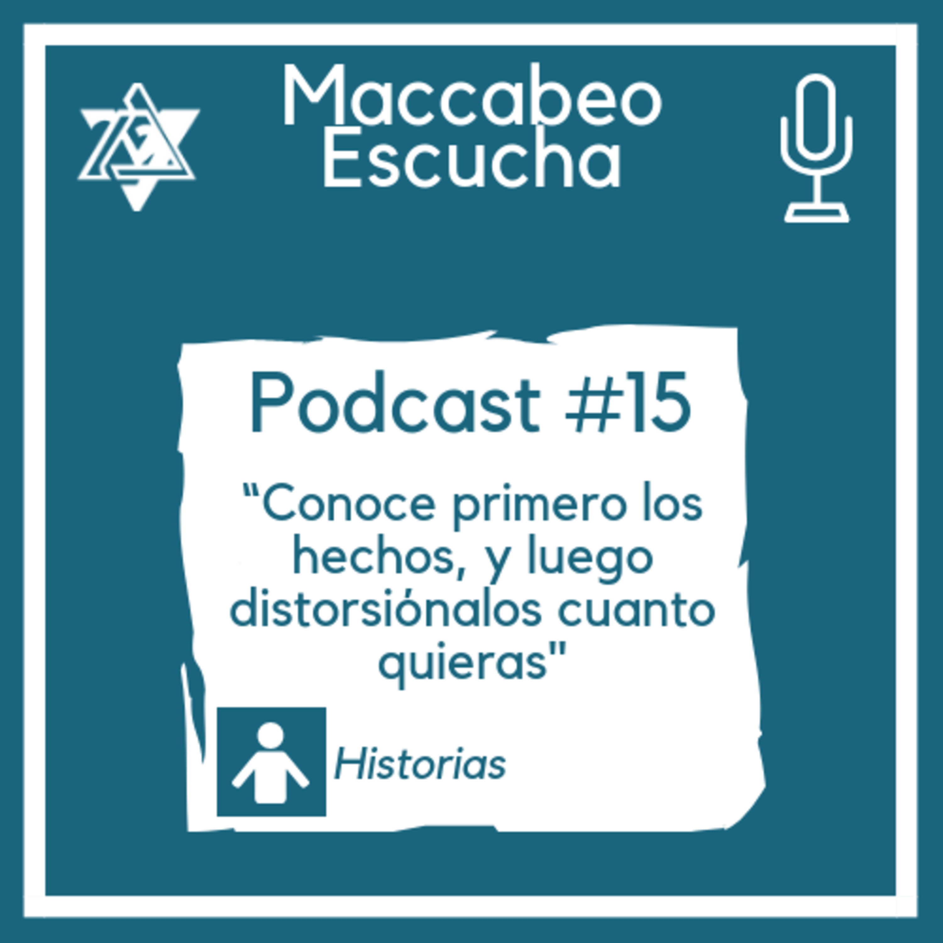 Podcast #15 - "Conoce primero los hechos, y luego distorsiónalos cuanto quieras"