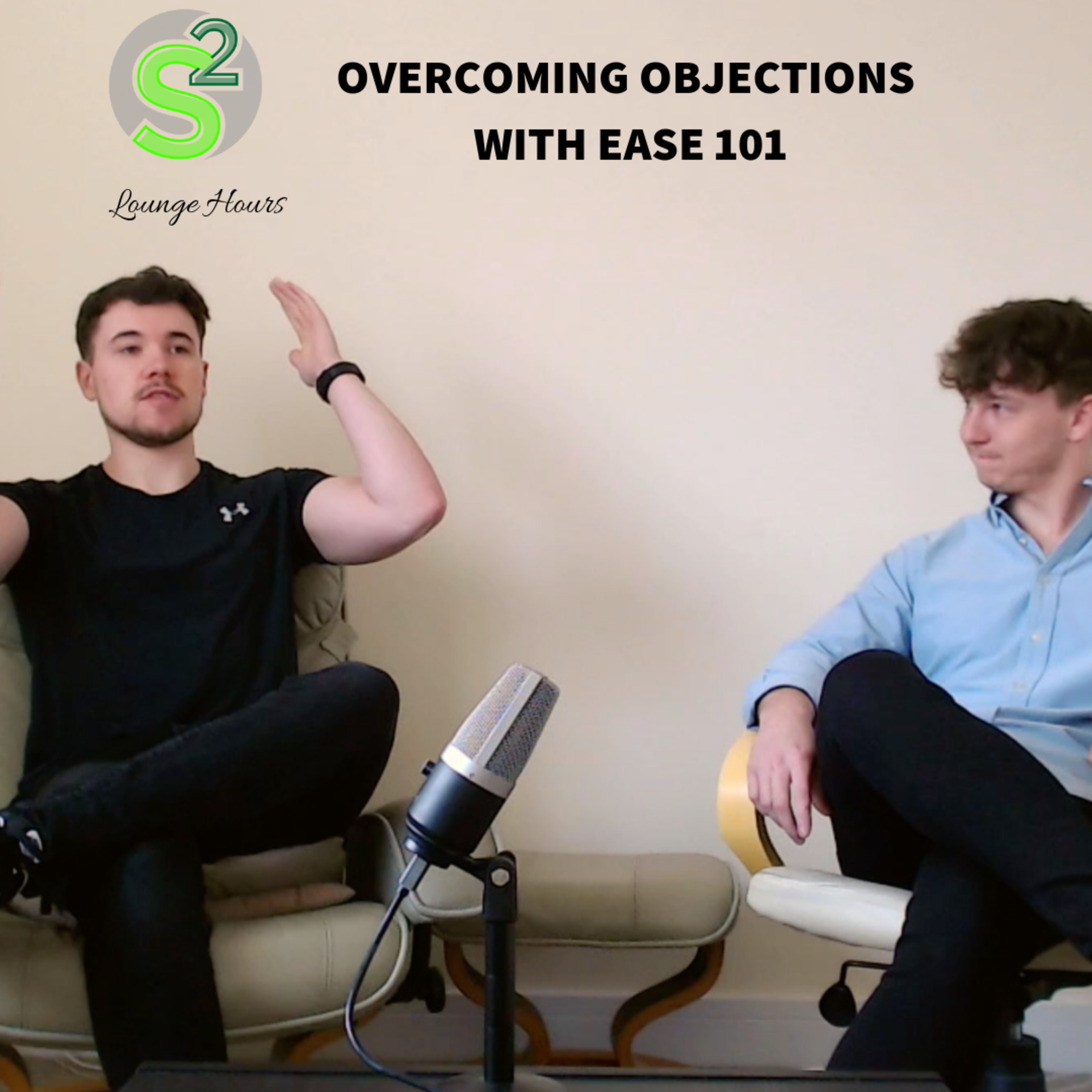 How To Overcome Objections and Close The Deal. Q+A at the S² Lounge Ep 3.