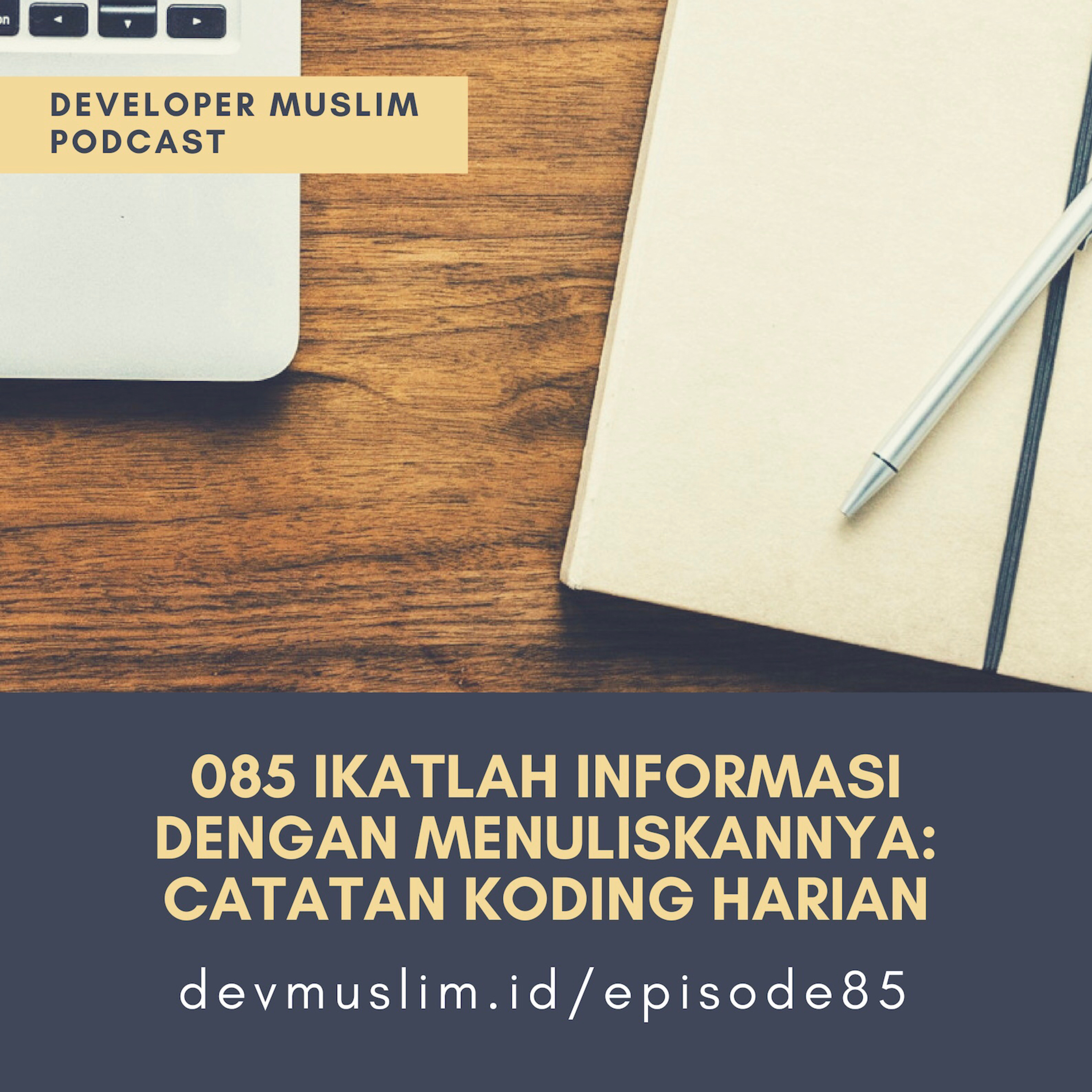 085 Ikatlah Informasi Dengan Menuliskannya Catatan Koding Harian