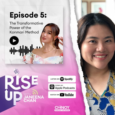 The Transformative Power of KonMari Method with Renelyn Tan - Castillejos | Ep. 05