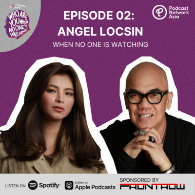 Ep. 2: Angel Locsin When No One's Watching