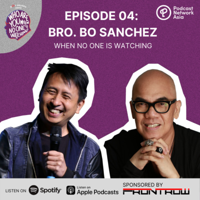 Ep. 4: Bro. Bo Sanchez When No One's Watching