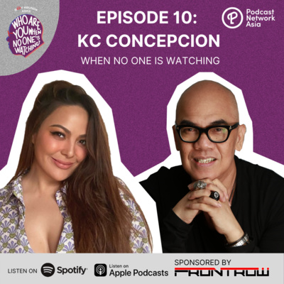 Ep. 10: KC Concepcion When No One's Watching.