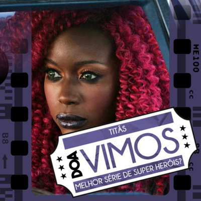 VIMOS #002 : Titãs é a melhor série de super heróis?