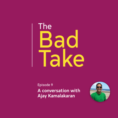 #9 A Conversation with Ajay Kamalakaran