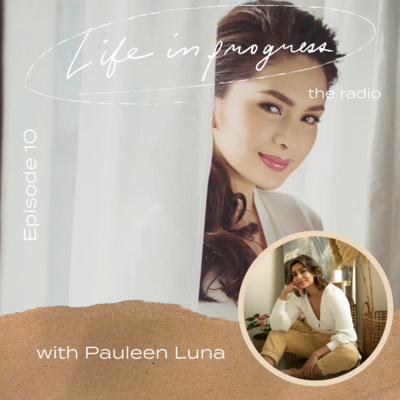 Ep. 10: To Not Following Society’s Love Standards with Pauleen Luna