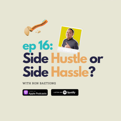 #16 Side Hustle or Side Hassle with Ron Baetiong