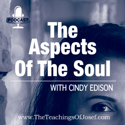 The Aspects of the Soul - The Teachings of Josef - Episode 3