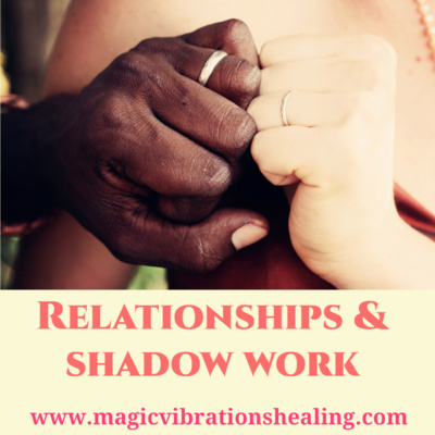 Relationships and Shadow work