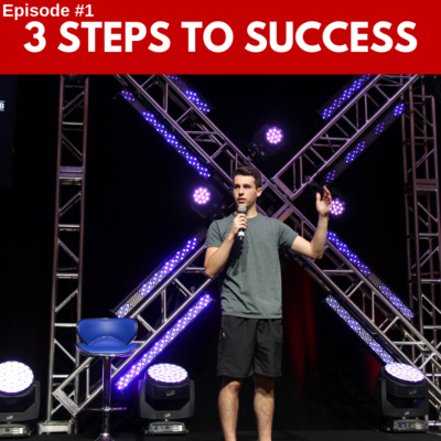 3 Steps to Success - Podcast #1