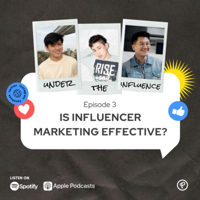 Ep 3 - Is influencer marketing effective?