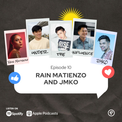 Ep 10 - Rain Matienzo and JMKO