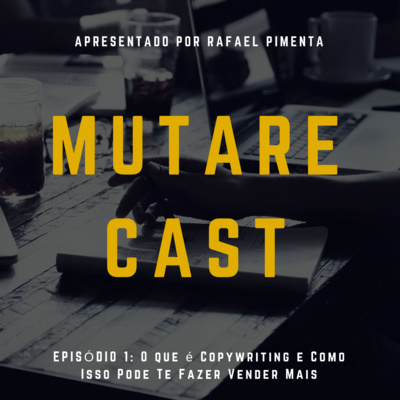 EP #001 - O que é Copywriting e Como Isso Pode Te Fazer Vender Mais