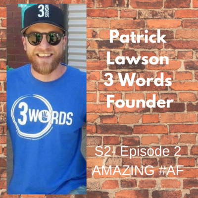 S2-E 2- Patrick Lawson - 3 Words Founder S2-E 2- Patrick Lawson - 3 Words Founder