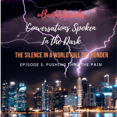 The Silence in a World Full of Thunder: Pushing Thru the Pain
