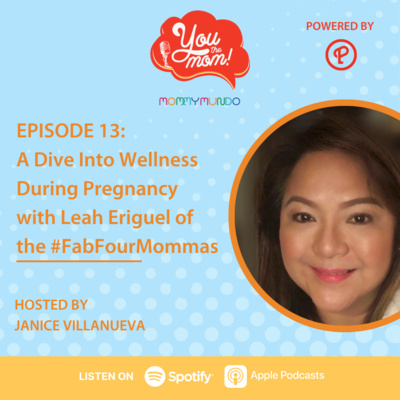 Ep. 13: A Dive Into Wellness During Pregnancy with Leah Eriguel of the #FabFourMommas