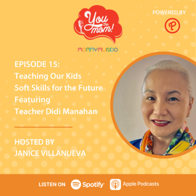 Ep. 15: Teaching Our Kids Soft Skills for the Future Featuring Teacher Didi Manahan