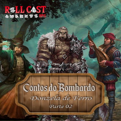 Episódio 04 - Contos do Bombardo - Donzela de Ferro. Parte 2