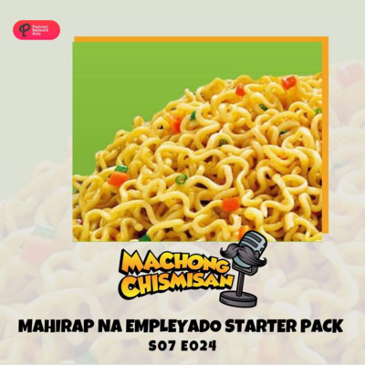 Machong Chismisan - S07E24 - Mahirap Na Empleyado Starter Pack