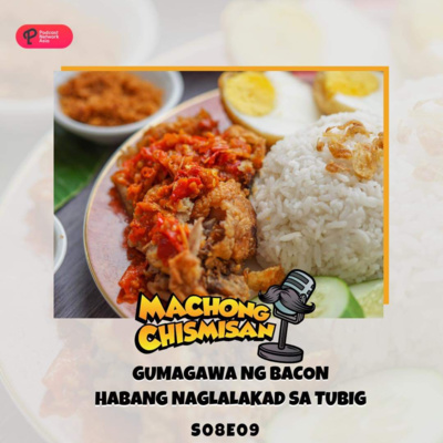 Machong Chismisan - S08E09 - Gumagawa Ng Bacon Habang Naglalakad Sa Tubig