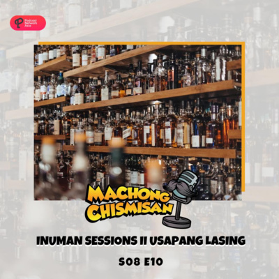 Machong Chismisan - S08E10 - Inuman Session II (Usapang Lasing)