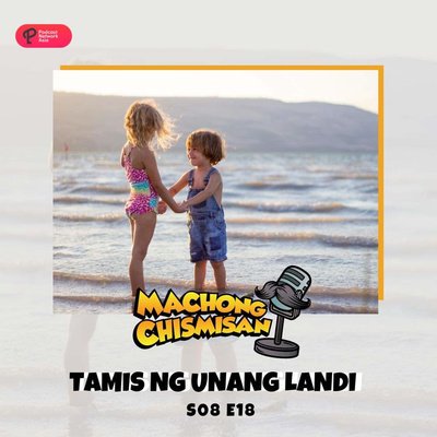 Machong Chismisan - S08E18 - Tamis Ng Unang Landi