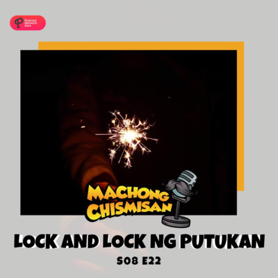Machong Chismisan - S08E22 -Lock and lock Ng Putukan