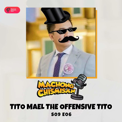 Machong Chismisan - S09E06 - Tito Mael The Offensive Tito