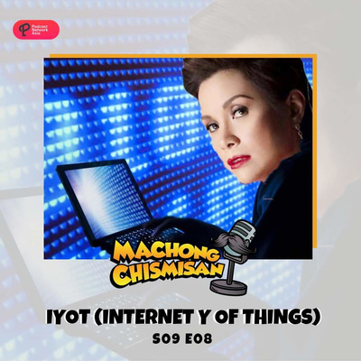 Machong Chismisan - S09E08 - IyOT (Internet y Of Things)