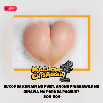 Machong Chismisan - S09E09 - Bukod Sa Kumain Ng Pwet, Anong Pinakawild Na Ginawa Mo Para Sa Pagibig