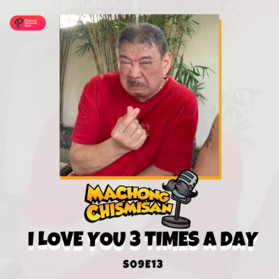 Machong Chismisan - S09E13 - I Love You 3 Times A Day